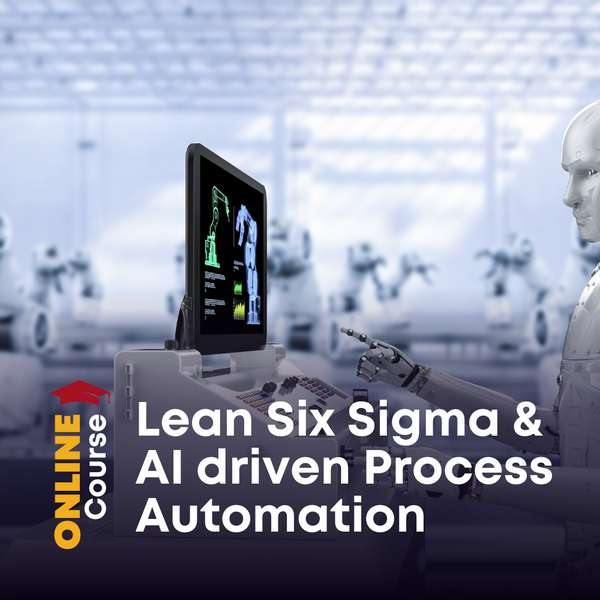 Lean Six Sigma & AI driven Process Automation