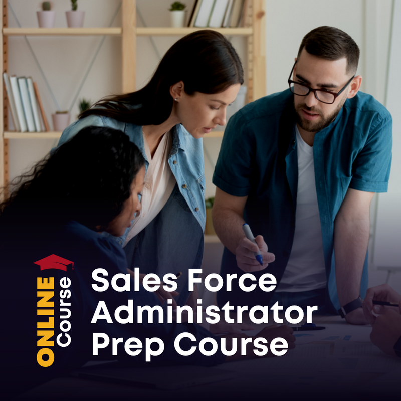 SalesForce Administrator Prep Course